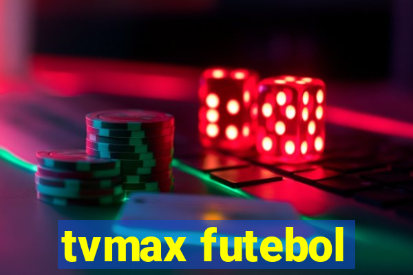 tvmax futebol